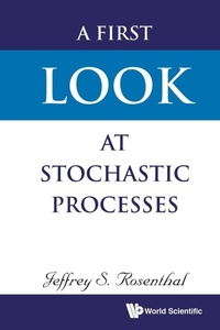 Enlarge image Cover: First Look At Stochastic Processes, A - World Scientific Publishing Co Pte Ltd