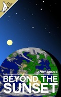 Cover: Beyond the Sunset (The End and Afterwards, #3) - Sea Lion Press