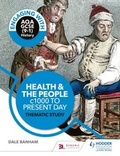 Cover: Engaging with AQA GCSE (9-1) History: Health and the people, c1000 to the present day Thematic study - Hodder Education