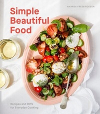 Abbildung von: Simple Beautiful Food - Ten Speed Press