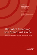 Cover: 100 Jahre Trennung von Staat und Kirche Seggauer Gespr&auml;ch zu Staat und Kirche 2018 - Manz