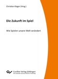 Cover: Die Zukunft im Spiel - Cuvillier Verlag eBooks