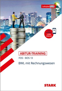 Abbildung von: STARK BWL mit Rechnungswesen 13. Klasse - Abitur-Training FOS/BOS - Stark Verlag