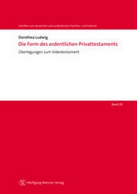 Abbildung von: Die Form des ordentlichen Privattestaments - Wolfgang Metzner Verlag