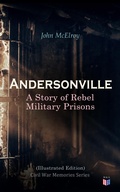 Cover: Andersonville: A Story of Rebel Military Prisons (Illustrated Edition) - Madison & Adams Press