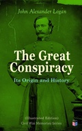 Cover: The Great Conspiracy: Its Origin and History (Illustrated Edition) - Madison & Adams Press