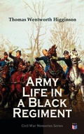 Cover: Army Life in a Black Regiment - Madison & Adams Press