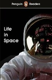 Abbildung von: Penguin Readers Level 2: Life in Space (ELT Graded Reader) - Penguin Books Ltd