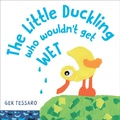 Cover: The Little Duckling Who Wouldn't Get Wet - Holiday House Inc