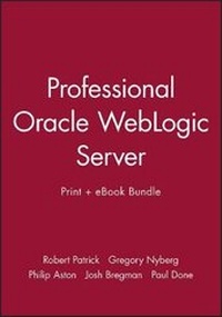 Enlarge image Cover: Professional Oracle Weblogic Server Print + eBook Bundle - Wrox Press