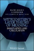 Cover: Wittgenstein's Later Theory of Meaning - Imagination and Calculation - Wiley