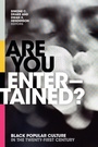 Cover: Are You Entertained? - Duke University Press
