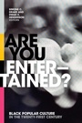 Cover: Are You Entertained? - Duke University Press