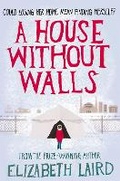 Cover: A House Without Walls - Macmillan Children's Books