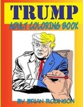 Cover: Trump Adult Coloring Book - Createspace Independent Publishing Platform