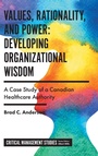 Cover: Values, Rationality, and Power: Developing Organizational Wisdom - Emerald Publishing Limited