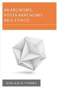 Enlarge image Cover: Anarchisms, Postanarchisms and Ethics - Rowman & Littlefield International
