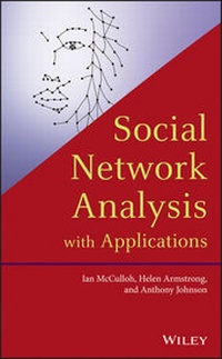 Enlarge image Cover: Social Network Analysis with Applications - Wiley