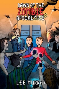 Enlarge image Cover: Dawn of the Zombie Apocalypse - IFWG Publishing Australia