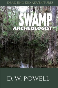 Enlarge image Cover: Swamp Archeologist - DP Kids Press
