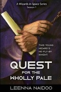 Cover: Quest for the Wholly Pale, Season One (A Wizards in Space Series) - Fiction Vortex, Inc.