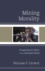 Cover: Mining Morality - Lexington Books/Fortress Academic
