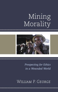 Enlarge image Cover: Mining Morality - Lexington Books/Fortress Academic