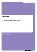 Cover: A New Concept for Mass - GRIN Verlag