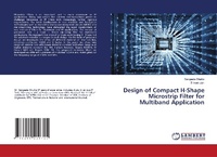 Enlarge image Cover: Design of Compact H-Shape Microstrip Filter for Multiband Application - LAP Lambert Academic Publishing