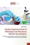 Cover: &Eacute;tudes Exp&eacute;rimentales & Th&eacute;oriques de Nouveaux D&eacute;riv&eacute;s Pyrazoliques - &Eacute;ditions universitaires europ&eacute;ennes