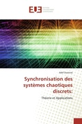 Cover: Synchronisation des syst&egrave;mes chaotiques discrets: - &Eacute;ditions universitaires europ&eacute;ennes