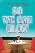Cover: So We Can Glow - Grand Central Publishing