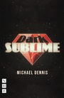 Cover: Dark Sublime - Nick Hern Books