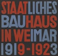 Cover: Staatliches Bauhaus in Weimar 1919 - 1923 (State Bauhaus in Weimar 1919 - 1923) - Lars M&uuml;ller Publishers
