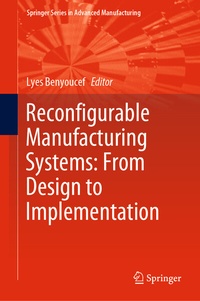 Enlarge image Cover: Reconfigurable Manufacturing Systems: From Design to Implementation - Springer