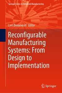 Enlarge image Cover: Reconfigurable Manufacturing Systems: From Design to Implementation - Springer