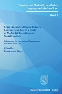 Abbildung von: Legal Linguistics Beyond Borders: Language and Law in a World of Media, Globalisation and Social Conflicts. - Duncker & Humblot
