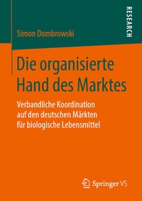 Abbildung von: Die organisierte Hand des Marktes - Springer VS