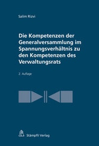 Abbildung von: Die Kompetenzen der Generalversammlung im Spannungsverhältnis zu den Kompetenzen des Verwaltungsrats - Stämpfli Verlag