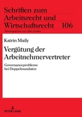 Cover: Verg&uuml;tung der Arbeitnehmervertreter - Peter Lang Verlag