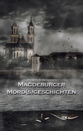 Cover: Magdeburger Mordsgeschichten - BoD - Books on Demand