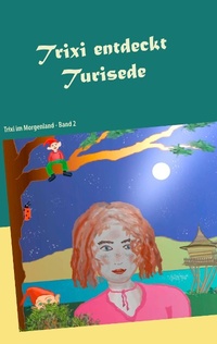 Enlarge image Cover: Trixi entdeckt Turisede - Books on Demand