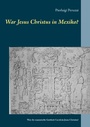 Cover: War Jesus Christus in Mexiko? - Books on Demand