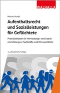 Cover: Aufenthaltsrecht und Sozialleistungen f&uuml;r Gefl&uuml;chtete - Walhalla