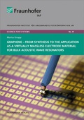 Cover: Graphene - from Synthesis to the Application as a Virtually Massless Electrode Material for Bulk Acoustic Wave Resonators - Fraunhofer Verlag