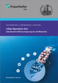 Cover: White Paper &raquo;Ship Operation 4.0&laquo; - Fraunhofer Verlag