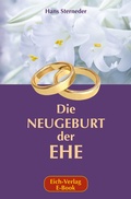 Cover: Die Neugeburt der Ehe - Eich-Verlag