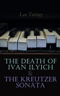 Cover: The Death of Ivan Ilyich & The Kreutzer Sonata - e-artnow