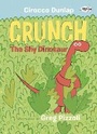 Cover: Crunch the Shy Dinosaur - Dragonfly Books