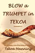 Cover: Blow a Trumpet in Tekoa - It's All about Him, Inc.